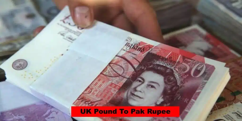 Today’s UK Pound to Pak Rupee rate: what you need to know