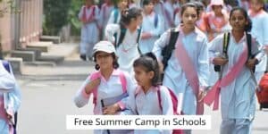 Punjab Approves Free Summer Camp in Schools for 30 Days After Eid