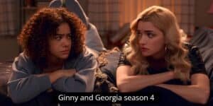 ‘Ginny and Georgia’ season 4 confirmed by Netflix: all details you need to know